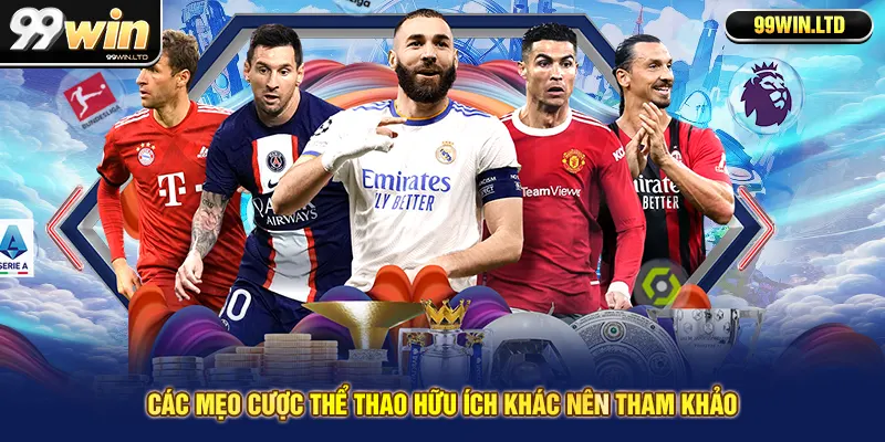 Các mẹo cược thể thao hữu ích khác nên tham khảo