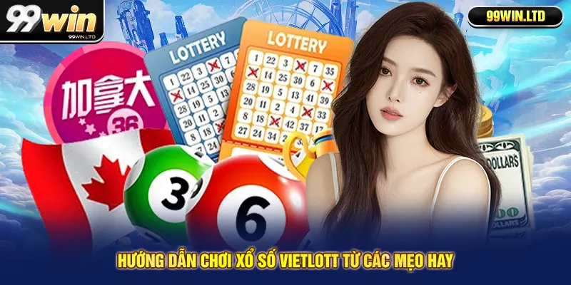 Hướng dẫn chơi xổ số Vietlott từ các mẹo hay