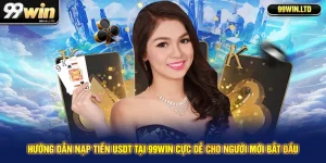 huong-dan-nap-tien-usdt-tai-99win-cuc-de-cho-nguoi-moi-bat-dau