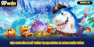 Mẹo Chơi Bắn Cá Để Thống Trị Đại Dương Và Giành Chiến Thắng