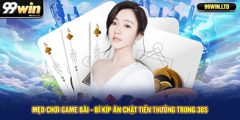 Mẹo chơi game bài là gì? Các thuật ngữ mà bạn nên biết