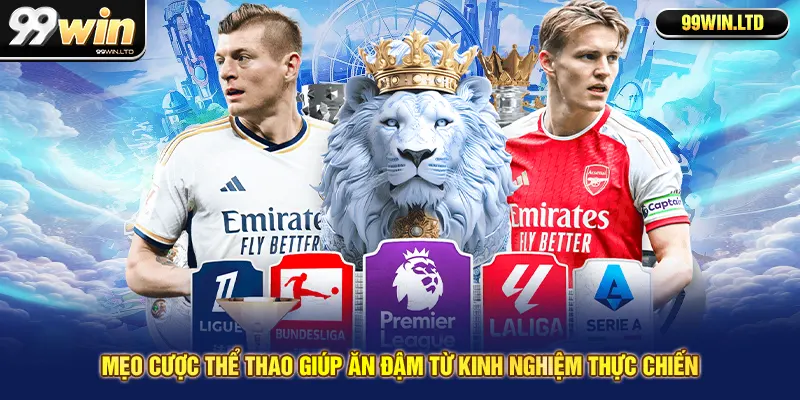 Mẹo Cược Thể Thao Giúp Ăn Đậm Từ Kinh Nghiệm Thực Chiến
