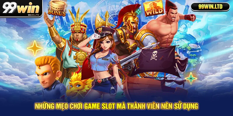 Những mẹo chơi game slot mà thành viên nên sử dụng