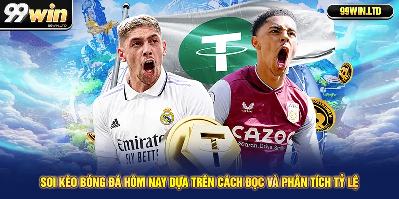 Soi kèo bóng đá hôm nay dựa trên cách đọc và phân tích tỷ lệ