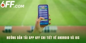 huong-dan-tai-app-6ff-ve-android-va-ios